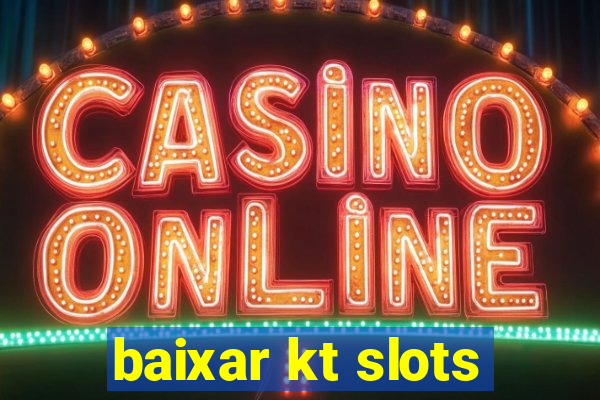 baixar kt slots